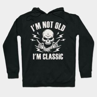 I'm Not Old I'm Classic Hoodie